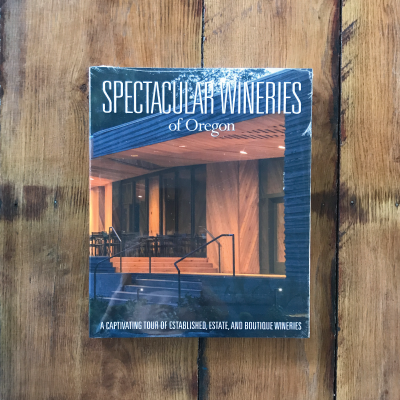 Spectacular Wineries of Oregon book